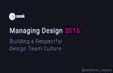 Managing Design 2016 -  building a respectful design team culture