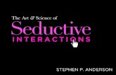 Seductive Interactions (Idea 09 Version)