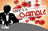 Life's a Gamble