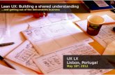 Lean UX: Building a shared understanding to get out of the deliverables business