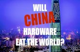 Will China Hardware Eat the World
