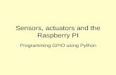Sensors, actuators and the Raspberry PI using Python