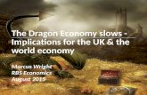 The Dragon Economy slows - implications for the UK & the world economy