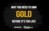 Why You Need To Own Gold Before It's Too Late