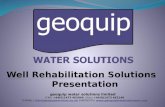 Well Rehabilitation Solutions Presentation - Geoquip Water Solutions Ltd