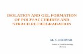 Isolation and gel formation of polysacchrides and strach