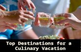 The top destinations for a Culinary Vacation!