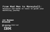 From Mad Men to Moneyball: Research and Hands on Tools to Guide Your Marketing Journey