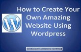 How to Create Your Own Amazing Website Using Wordpress