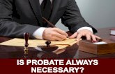 Is Probate Always Necessary?