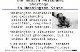 The Health Personnel Shortage in Washington State Washington State Hospital AssociationHealth Information Program Washington hospitals are experiencing.