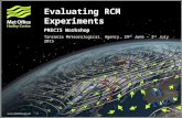 Evaluating RCM Experiments PRECIS Workshop Tanzania Meteorological Agency, 29 th June – 3 rd July 2015.