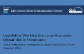 Legislative Working Group on Economic Disparities in Minnesota SUSAN BROWER, MINNESOTA STATE DEMOGRAPHER January 2016.