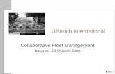UBench International Collaborative Fleet Management Bucarest, 23 October 2008.