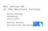 NSI versus NU at the Neutrino Factory Euronu meeting Strasbourg June 2-4, 2010 Walter Winter Universität Würzburg TexPoint fonts used in EMF: AAAAA A A.