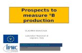 Prospects to measure 8 B production VLADIMIR KRAVCHUK Laboratori Nazionali di Legnaro, Italy EUROnu week in Strasbourg 1-4 June 2010.