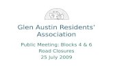 Glen Austin Residents’ Association Public Meeting: Blocks 4 & 6 Road Closures 25 July 2009.