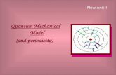 Quantum Mechanical Model (and periodicity) New unit !