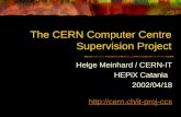 The CERN Computer Centre Supervision Project Helge Meinhard / CERN-IT HEPiX Catania 2002/04/18