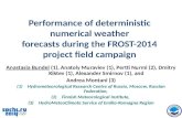 Performance of deterministic numerical weather forecasts during the FROST-2014 project field campaign Anastasia Bundel (1), Anatoly Muraviev (1), Pertti.