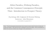 Allais Paradox, Ellsberg Paradox, and the Common Consequence Principle Then: Introduction to Prospect Theory Psychology 466: Judgment & Decision Making.
