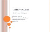 O RIENTALISM Review and Critiques Art Choi I38014 Theories of Area Studies Prof. Lee, Kyu Young 2015.11.02.