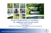 Ministry of Enterprise, Energy and Communications Sweden Smart Regulation in Sweden – at regional and local level 3 April 2012, Nicosia Åsa Talamo Ministry.