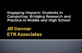 Engaging Hispanic Students in Computing: Bridging Research and Practice in Middle and High School.