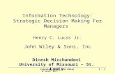 Copyright 2004 John Wiley & Sons, Inc.3 - 1 Information Technology: Strategic Decision Making For Managers Henry C. Lucas Jr. John Wiley & Sons, Inc Dinesh.