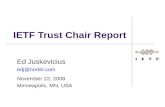IETF Trust Chair Report Ed Juskevicius November 22, 2008 Minneapolis, MN, USA.