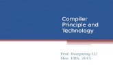 Compiler Principle and Technology Prof. Dongming LU Mar. 18th, 2015.