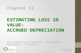ESTIMATING LOSS IN VALUE: ACCRUED DEPRECIATION Basic Real Estate Appraisal: Principles & Procedures – 9 th Edition © 2015 OnCourse Learning Chapter 12.
