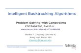 Problem Solving with Constraints Intelligent Backtracking Algorithms 1 Problem Solving with Constraints CSCE496/896, Fall2011: choueiry/F11-496-896.