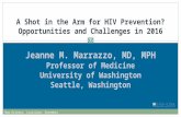 Jeanne M. Marrazzo, MD, MPH Professor of Medicine University of Washington Seattle, Washington A Shot in the Arm for HIV Prevention? Opportunities and.