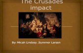 By: Micah Lindsey,Summer Larsen.  The Crusades were also a development of religious life and feeling in the West. In the time religion was moved by tales.