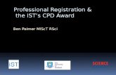Professional Registration & the IST’s CPD Award Ben Palmer MIScT RSci.