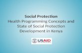 Social Protection Health Programming Concepts and State of Social Protection Development in Kenya.