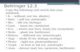 Bellringer 12.3 Copy the following root words into your notebook. A- : without, not (ex: abiotic) Auto- : self (ex: autotroph) Bio- : life (ex: biology)