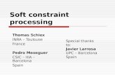 Soft constraint processing Thomas Schiex INRA – Toulouse France Pedro Meseguer CSIC – IIIA – Barcelona Spain Special thanks to: Javier Larrosa UPC – Barcelona.