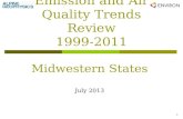 1 Emission and Air Quality Trends Review 1999-2011 Midwestern States July 2013.
