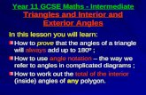 Year 11 GCSE Maths - Intermediate Triangles and Interior and Exterior Angles In this lesson you will learn: How to prove that the angles of a triangle.