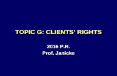 TOPIC G: CLIENTS’ RIGHTS 2016 P.R. Prof. Janicke.