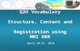 1 Q2O Vocabulary Structure, Content and Registration using MMI ORR April 20-22, 2010.