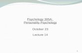 1 Psychology 305A: Personality Psychology October 23 Lecture 14.