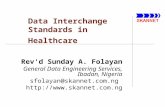 Data Interchange Standards in Healthcare Rev'd Sunday A. Folayan General Data Engineering Services, Ibadan, Nigeria