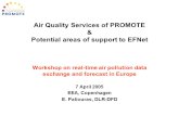 Workshop on real-time air pollution data exchange and forecast in Europe 7 April 2005 EEA, Copenhagen E. Paliouras, DLR-DFD Air Quality Services of PROMOTE.