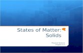 States of Matter: Solids Physical Science Chapter 5.2.