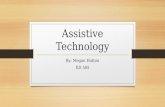 Assistive Technology By: Megan Hatton ED 505. What is Assistive Technology? Assistive technology (AT) is any kind of service or device that helps a student.