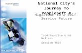 National City’s Journey To PeopleSoft 8 Migration to a Self-Service Future Todd Saporito & Ed Walters Session 4609.