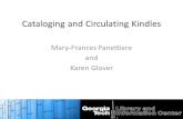 Cataloging and Circulating Kindles Mary-Frances Panettiere and Karen Glover.